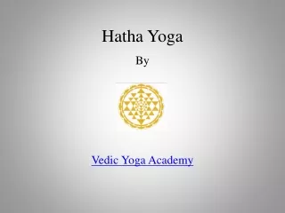 Hatha Yoga PPT | Vedic Yoga Academy