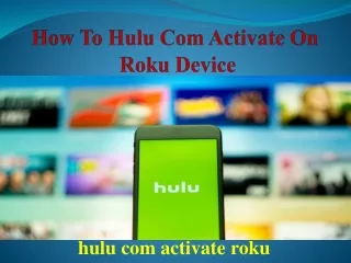 how to hulu com activate on roku device