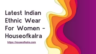 Latest Indian Ethnic Wear For Women - Houseofkalra