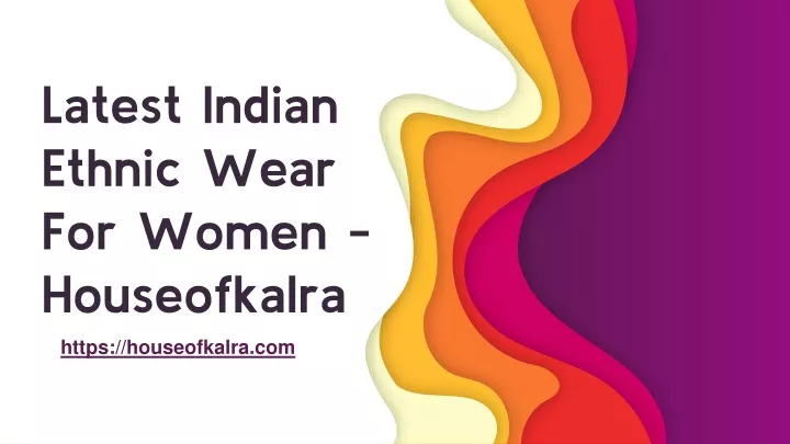latest indian ethnic wear for women houseofkalra