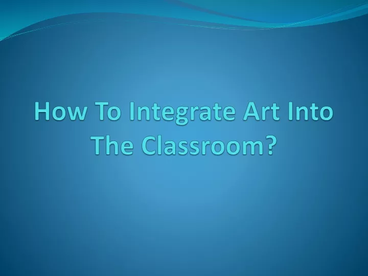 how to integrate art into the classroom