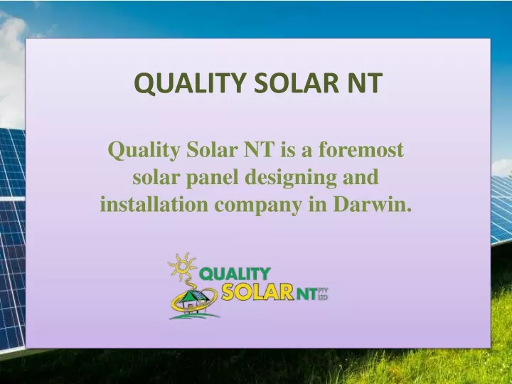 quality solar nt is a foremost solar panel designing and installation company in darwin