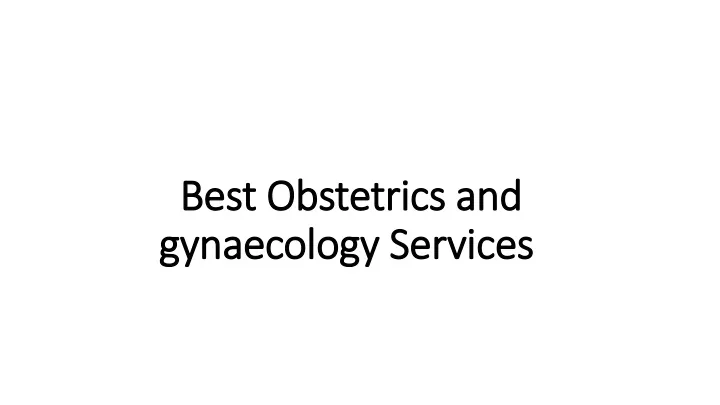 best obstetrics and gynaecology services