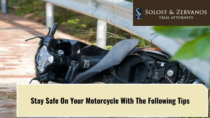 stay safe on your motorcycle with the following