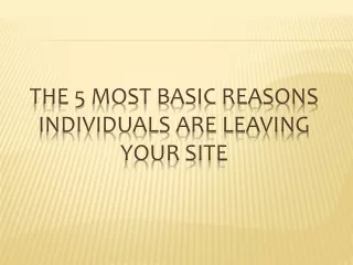 The 5 most basic reasons individuals are leaving your site