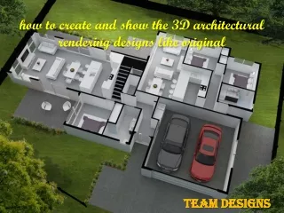 How to create and show the 3D architectural rendering designs like original - Team Designs Canada