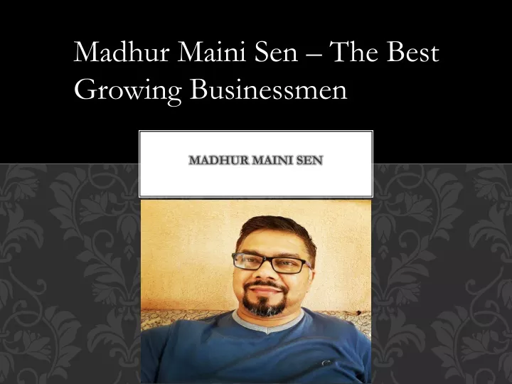 madhur maini sen