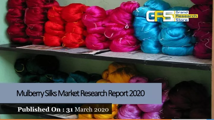 mulberry silks market research report 2020