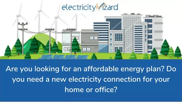 are you looking for an affordable energy plan