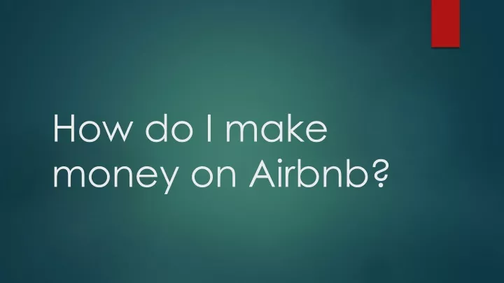 how do i make money on airbnb