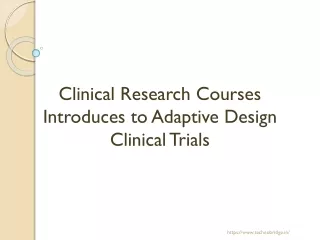 Clinical Research Courses Introduces to Adaptive Design Clinical Trials