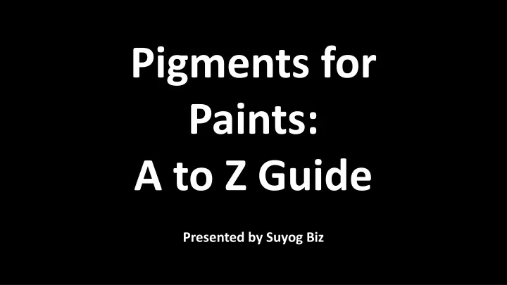 pigm ents for paints a to z guide
