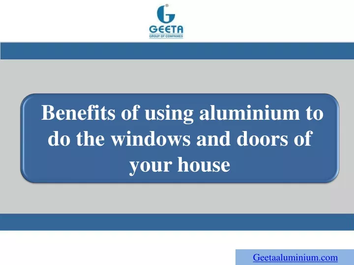 benefits of using aluminium to do the windows
