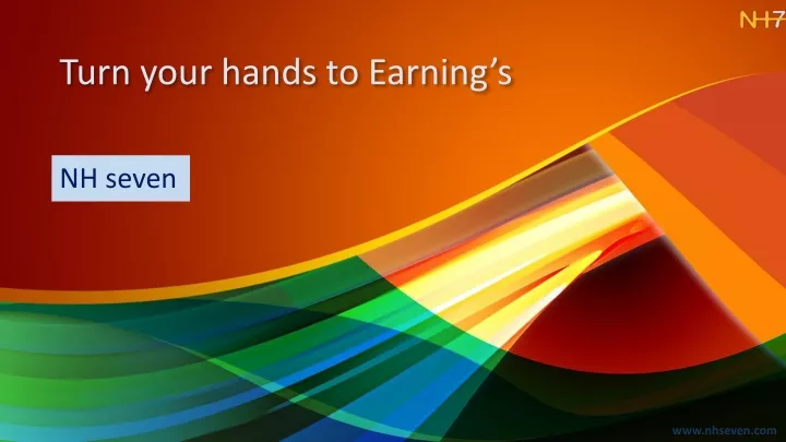 turn your hands to earning s
