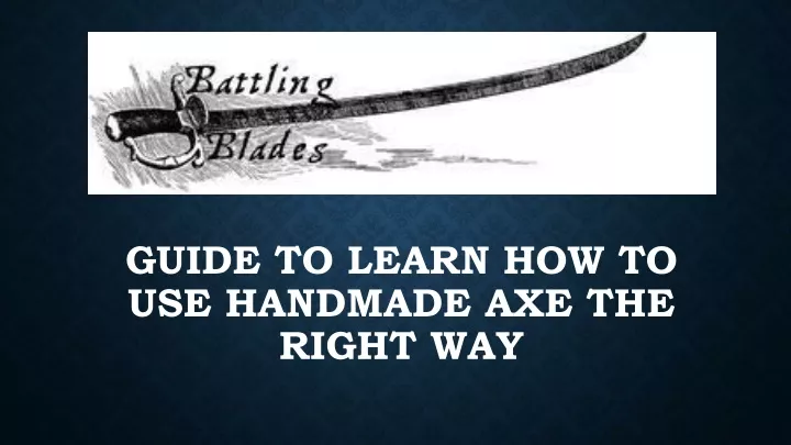 guide to learn how to use handmade axe the right way