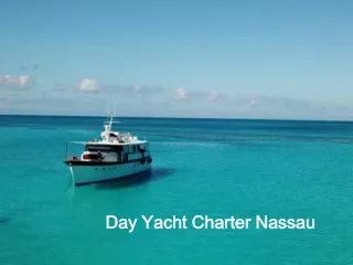 Day Yacht Charter Nassau for 2020
