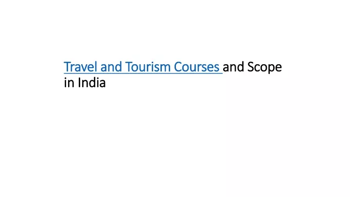 travel and tourism courses and scope in india