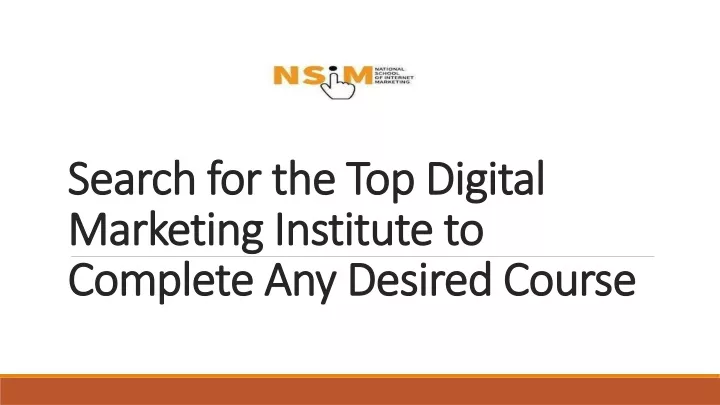 search for the top digital marketing institute to complete any desired course