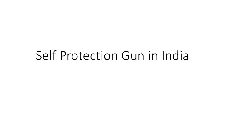 self protection gun in india