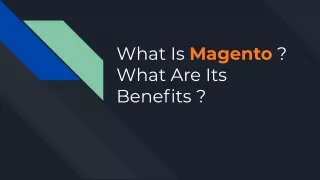 What Is Magento ? What Are It's Benefits ?