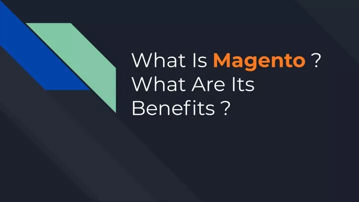 what is magento what are its benefits