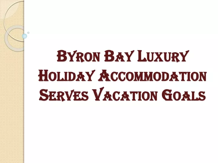 byron bay luxury holiday accommodation serves vacation goals