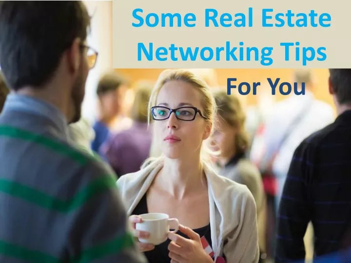 some real estate networking tips