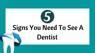 5 Signs You Need To See A Dentist