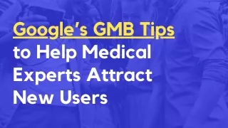 Google GMB Tips to Help Medical Experts