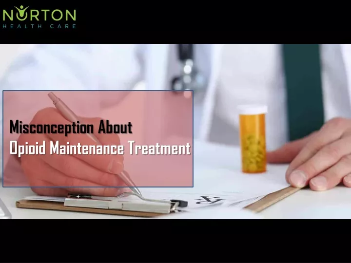 misconception about opioid maintenance treatment