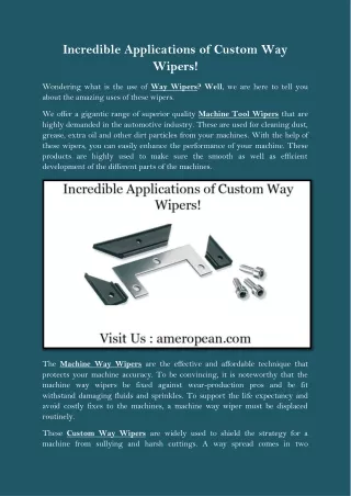 Incredible Applications of Custom Way Wipers!