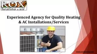 Experienced Agency for Quality Heating & AC Installations/Services