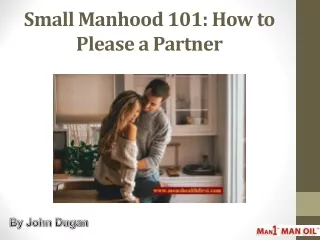 Small Manhood 101: How to Please a Partner