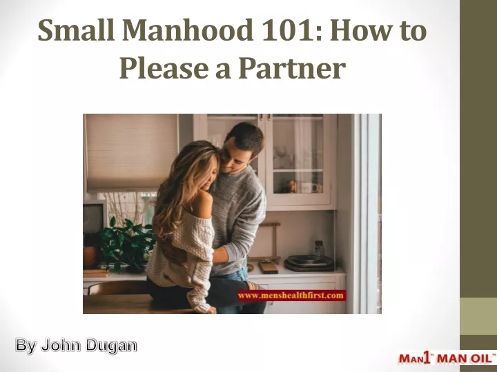 small manhood 101 how to please a partner