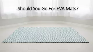 should you go for eva mats