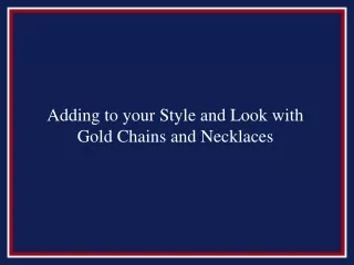 adding to your style and look with gold chains and necklaces