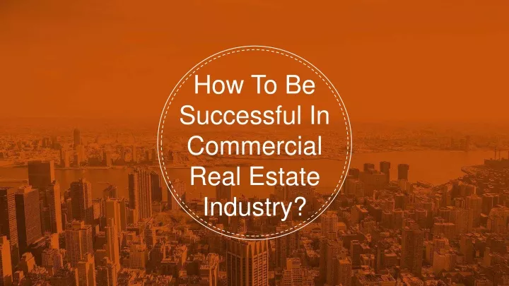 how to be successful in commercial real estate