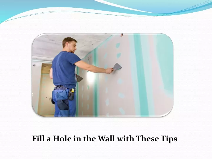 fill a hole in the wall with these tips