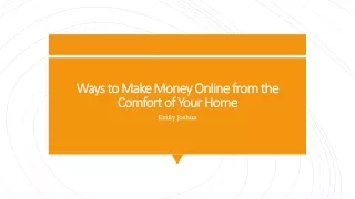 Ways to Make Money Online from the Comfort of Your Home