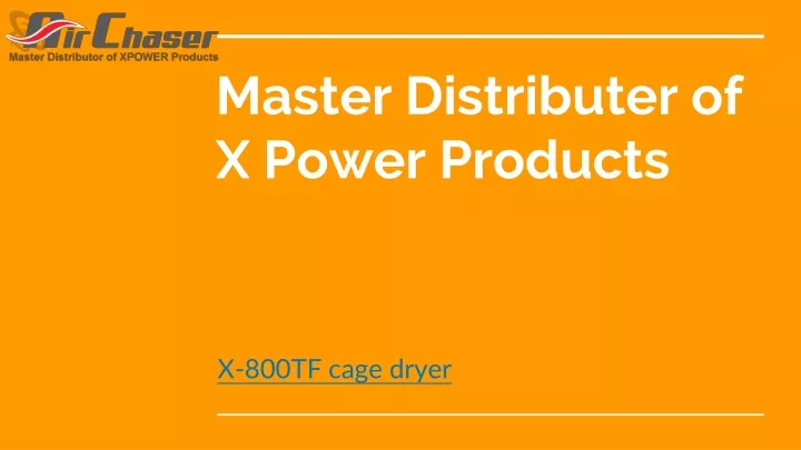 master distributer of x power products