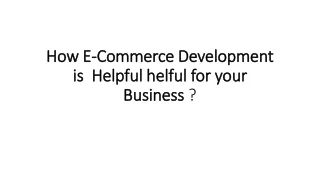 how e commerce development is helpful helful for your business