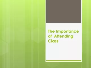The importance of Attending class