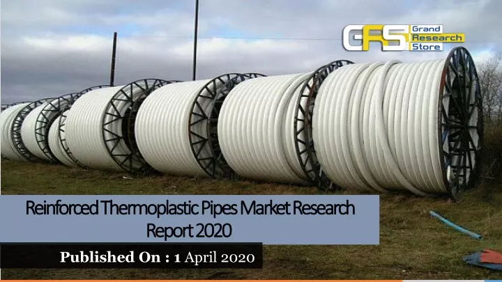 reinforced thermoplastic pipes market research