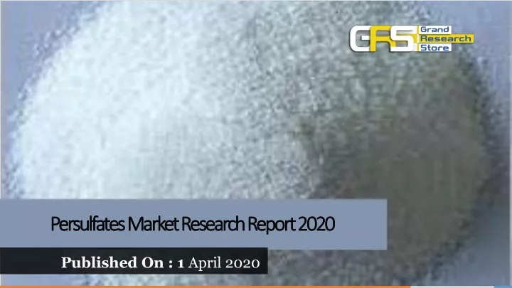 persulfates market research report 2020