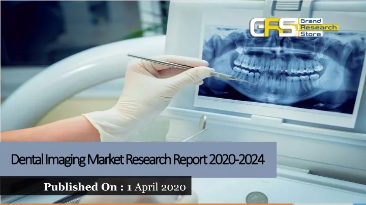 dental imaging market research report 2020 2024