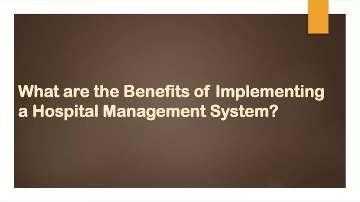 what are the benefits of implementing a hospital management system