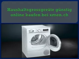 Haushaltsgrossgeräte günstig online kaufen bei xmen.ch