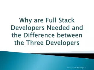 why are full stack developers needed and the difference between the three developers