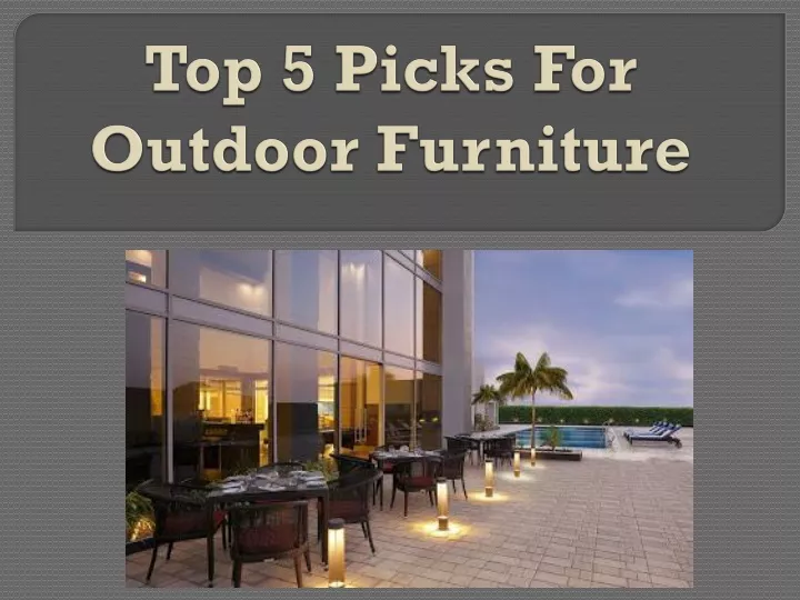 top 5 picks for outdoor furniture