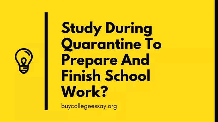 study during quarantine to prepare and finish